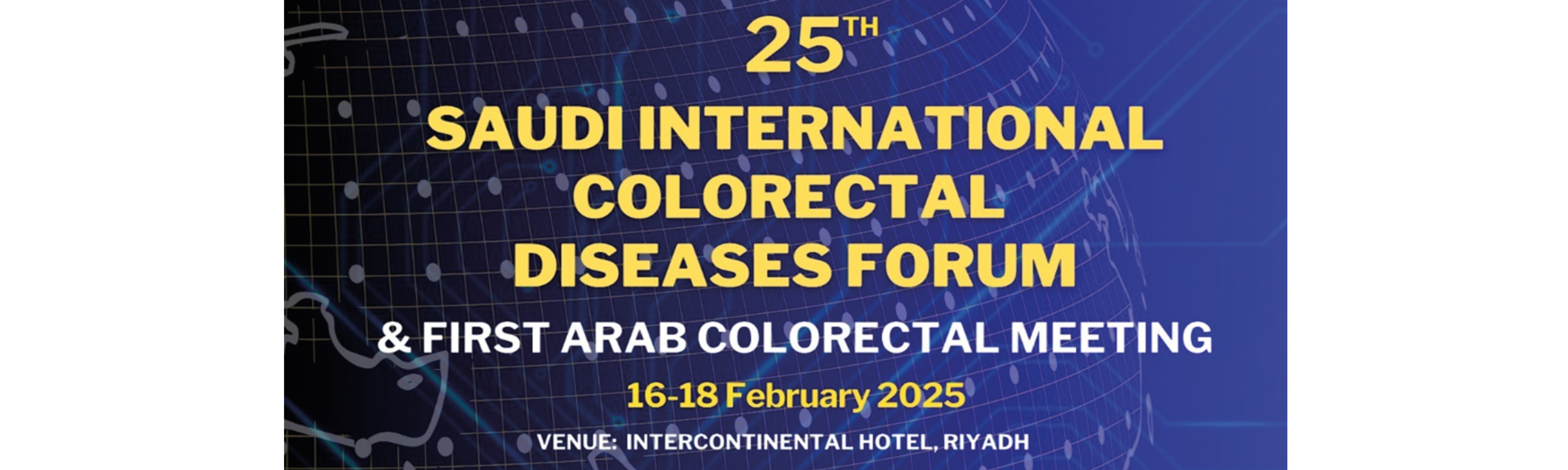 Saudi-International Colorectal Diseases Forum and First Arab Colorectal Meeting, 16-18 febbraio 2025, Riyadh